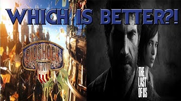 Bioshock: Infinite vs The Last Of Us - WHICH IS BETTER?!