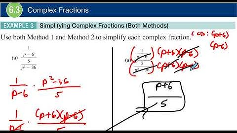 6.3 Example 3 Simplifying Complex Fractions Both Methods