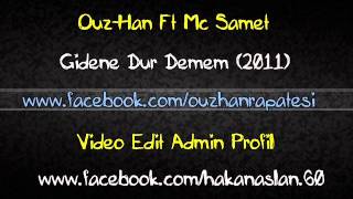 Ouz-Han Ft Mc SameT & D jZalimFirari - Gidene Dur Demem [2011] Resimi