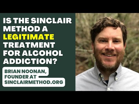 Is The Sinclair Method a Legitimate Treatment for Alcoholism? | Brian Noonan, SinclairMethod.org