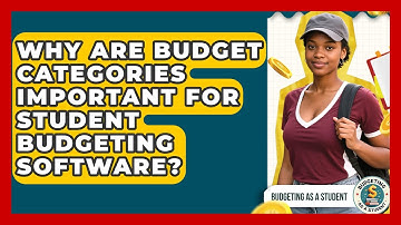 Why Are Budget Categories Important For Student Budgeting Software? - Budgeting as a Student