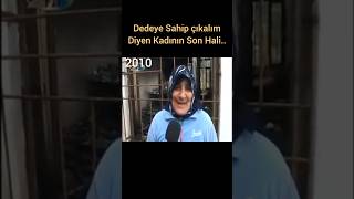 Dedeye Sahip Çıkalım Diyen Kadının Son Hali..