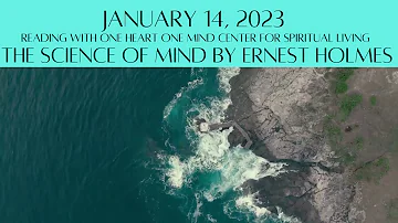 January 14, 2023 The Science of Mind by Ernest Holmes