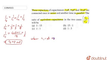 Three capacitors of capacitances `3 muF, 9muF` and `18 muF` are connecte