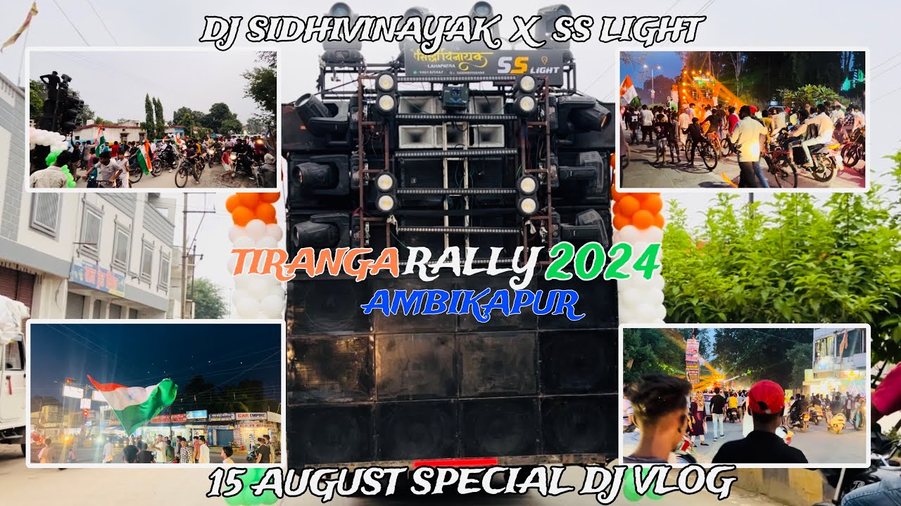 TIRANGA RALLY 2024, AMBIKAPUR- DJ SIDHIVINAYAK X SS LIGHT