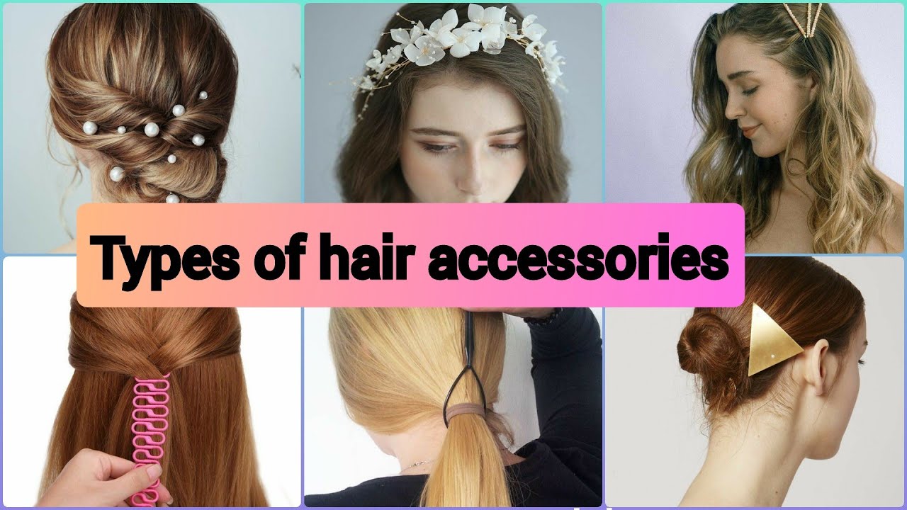 Types Of Hair Accessories For Girls And Women || All Unique Ideas - YouTube