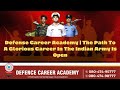 Defense career academy  the path to a glorious career in the indian army is open