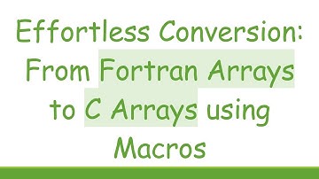 Effortless Conversion: From Fortran Arrays to C Arrays using Macros