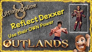 Reflect Dexxer Template GREAT FUN GREAT FARM, Ultima Online 2023 UO OUTLANDS