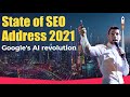 State of SEO Address 2021 - Google&#39;s AI Revolution