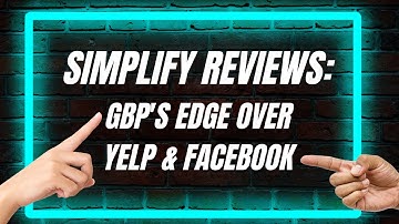 Simplify Reviews: GBP