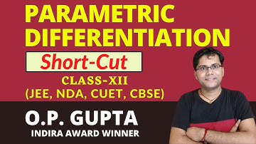 Differentiation Class 12 | Derivative of Parametric function Ex 5.6 | Short cut method by O.P. GUPTA
