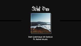 Serhat Pars x Rehel Music - Dert Çekmeye Mi Gelduk Resimi