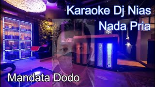 Karaoke Dj Nias | Mandata Dodo - Nada Pria