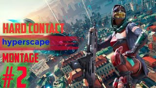 HARD CONTACT | HYPER SCAPE MONTAGE #2