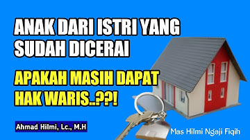 orang tua bercerai apakah anak dapat warisan, bapak ibunya bercerai apakah anak ahli waris, fiqih