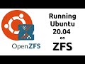 Running Ubuntu 20.04 on ZFS