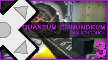 ✚ Quantum Conundrum - Walkthrough - Part 3 - "A Minor In-Conveyance" w/ ChanTheNoob