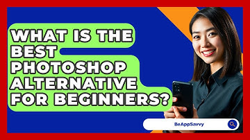 What Is The Best Photoshop Alternative For Beginners? - Be App Savvy