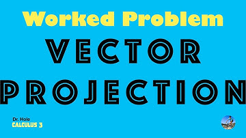 Calc3 WP   Vector Projection