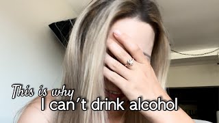 I can't Drink Alcohol and This is Why