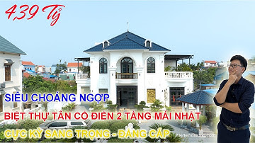 SIÊU CHOÁNG NGỢP BIỆT THỰ 2 TẦNG MÁI NHẬT TÂN CỔ ĐIỂN CỰC SANG TRỌNG ĐẲNG CẤP |HẢI ĐĂNG GROUP