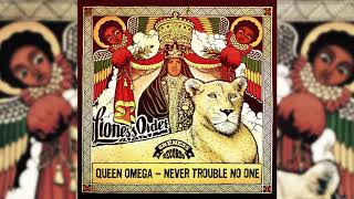 Queen Omega  | Never Trouble No One | Oneness Records 2019