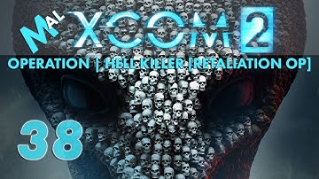 XCOM 2 | Operation Hell Killer [RETALIATION OP] | Let