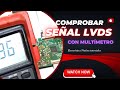 COMO PROBAR SEÑAL LVDS   [ Con multimetro ] ✓  electrónica nuñez