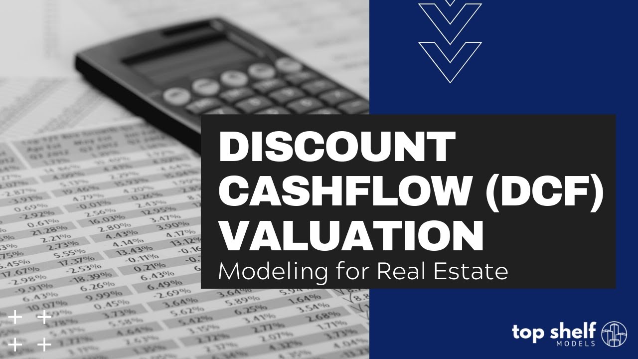 Discounted Cashflow (DCF) Valuation Modeling for Real Estate YouTube