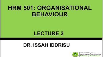HRM 501: ORGANISATIONAL BEHAVIOUR