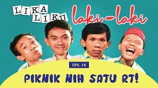 Piknik Satu RT | Lika Liku Laki Laki Eps 16 Full Versi