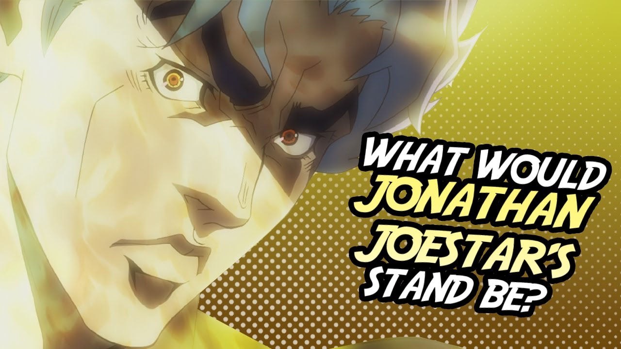 What Would Jonathan Joestar S Stand Be Youtube