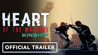 Heart of the Machine: Kinship - Official DLC Release Date Trailer