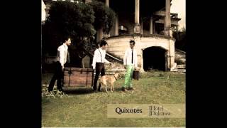 Video thumbnail of "Quixotes - 03. La que fue nuestra canción (Hotel Dulcinea)"