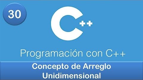 30. Programación en C++ || Arreglos || Concepto de Arreglo Unidimensional