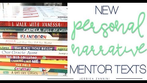 Personal Narrative Mentor Texts