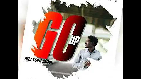 GO UP by holy Kean amooti