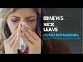 Coronavirus seems to have impacted sick leave — but not in the way you might expect | ABC News