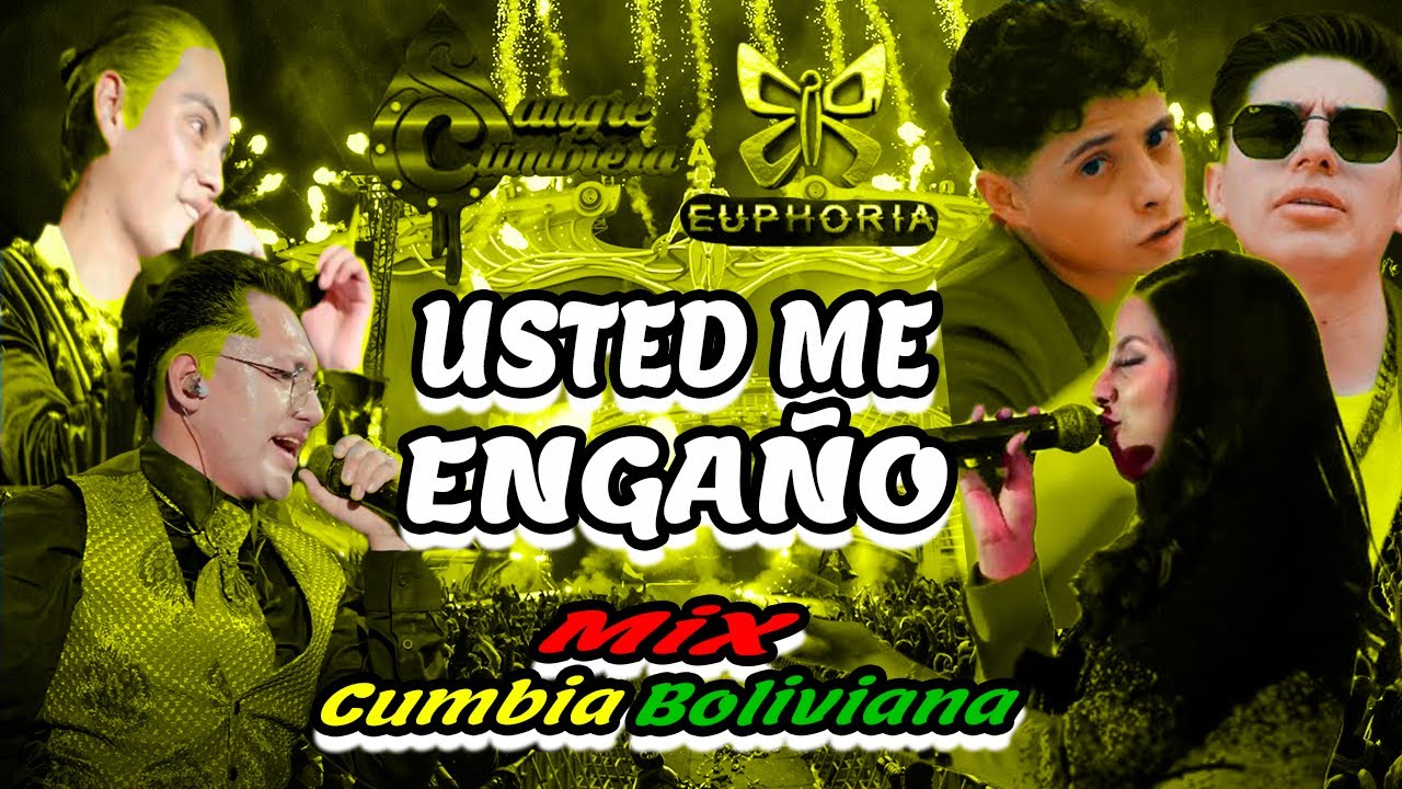 MIX USTED ME ENGAÑO (Euphoria, Saymon y LosCochalitos, SangreCumbiera, Histeria y más)
