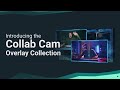 Collab Cam Overlay  Collection