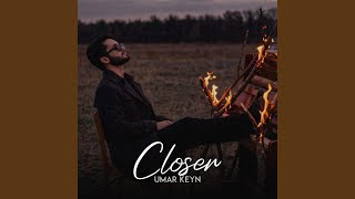 Closer - Umar Keyn