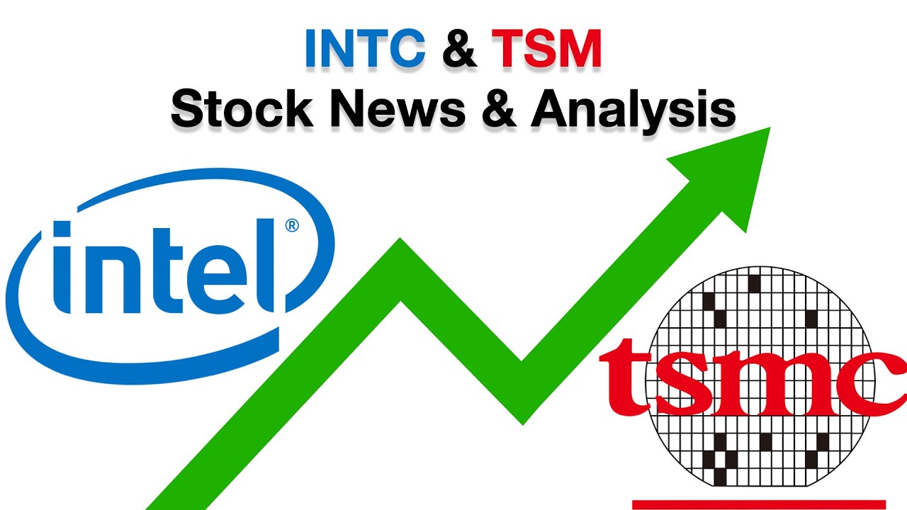 Intel Stock and TSMC Stock Analysis & News | Rivals + Partners | Best AI  Chip Stocks