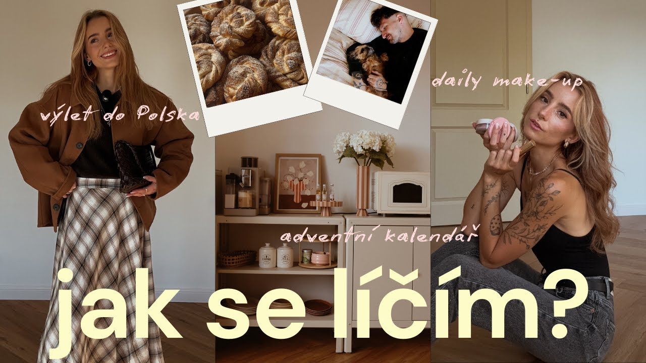 top make-upy / jak se líčím, adventní kalendář & zase pryč?
