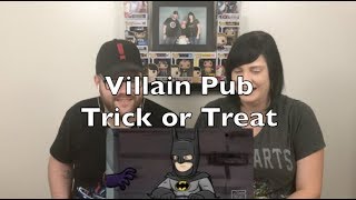 Villain Pub - Trick or Treat Reaction