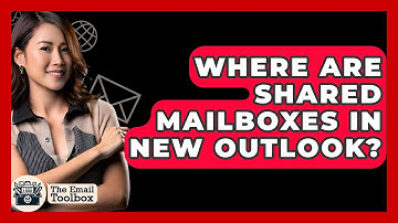 Where Are Shared Mailboxes In New Outlook? - TheEmailToolbox.com