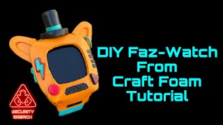 How to Make a Faz-Watch From Craft Foam Tutorial