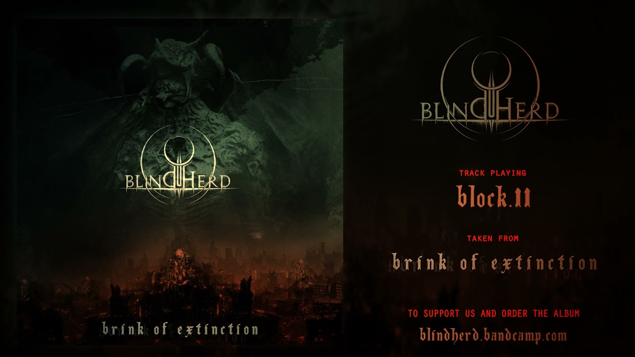 Guarda Blindherd - Block.11 "Brink of Extinction" 2021 su YouTube Guarda Blindherd - Block.11 "Brink of Extinction" 2021 su YouTube