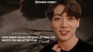 Your Enemy Reads The Love Letters, You Wrote To Him, After Your Death| Jungkook Oneshot|