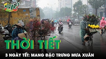 Dự Báo Thời Tiết Tết Nguyên Đán Quý Mão 2023: Mang Thời Tiết Đặc Trưng Rét Lạnh Mưa Phùn | SKĐS